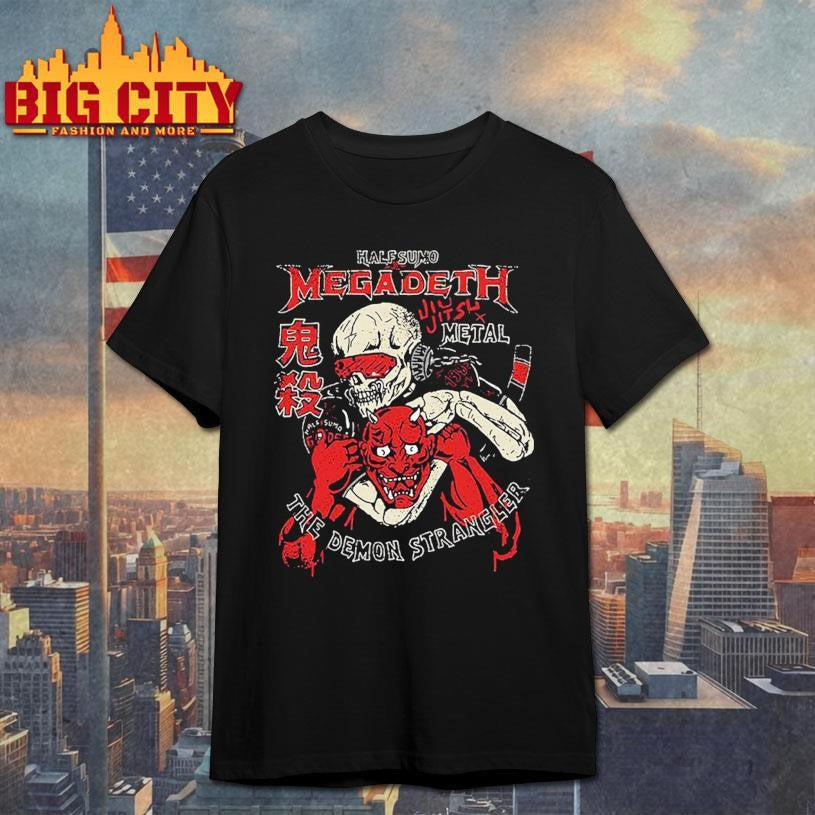 Megadeth x Half Sumo Jiujitsu x Metal The Demon Strangler Shirt Unisex T-shirt, Sweatshirt, Hoodie, Long Sleeve Tee - T-Shirt, Sweatshirt, Hoodie
