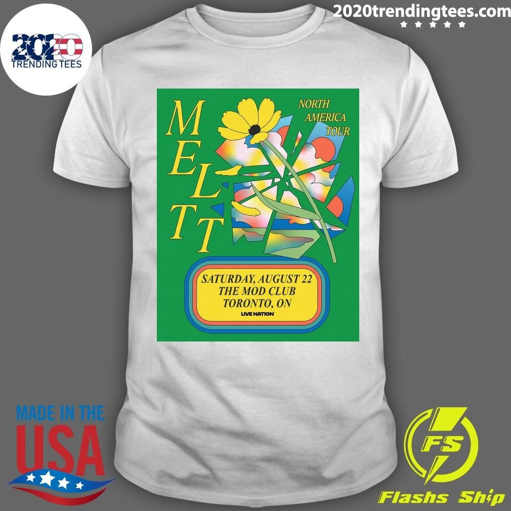 Meltt North America Tour August 22 The Mod Club Toronto, On Shirt Unisex T-shirt, Sweatshirt, Hoodie, Long Sleeve Tee - T-Shirt, Sweatshirt, Hoodie