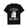 Halloween Ghost Mature 100% Cotton Crew Neck Short Sleeve Regular Fit Comfort Casual Daily Black "I'M Too Old This Boo Sheet" Print Made USA T-Shirts, Hoodie, Sweatshirt - T-Shirt, Sweatshirt, Hoodie