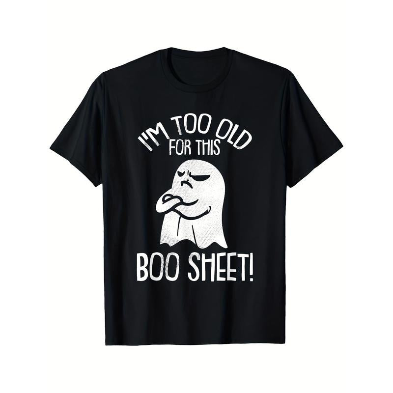 Halloween Ghost Mature 100% Cotton Crew Neck Short Sleeve Regular Fit Comfort Casual Daily Black "I'M Too Old This Boo Sheet" Print Made USA T-Shirts, Hoodie, Sweatshirt - T-Shirt, Sweatshirt, Hoodie
