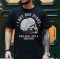Dark Romance I Buy Her Books Call Her Good Girl Book Lover Husband Villain Lover Shirt Smut Reader Bookish T-Shirts, Hoodie, Sweatshirt - T-Shirt, Sweatshirt, Hoodie