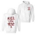 KILL YOUR LOCAL PEDO Red Letter White Print 2 Sided Naughty Clothes Comfort Errands Cotton Fabric Menswear Color Shirt T-Shirts, Hoodie, Sweatshirt - T-Shirt, Sweatshirt, Hoodie