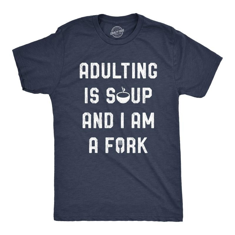 Adulting Is Soup I Am Fork Funny Sarcastic Saying Funny Cool Vintage Navy T-Shirts, Hoodie, Sweatshirt - T-Shirt, Sweatshirt, Hoodie