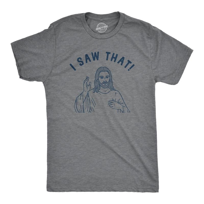 I Saw That Funny Jesus All Seeing Christ Joke Guys Funny Cool Vintage Funny Dark Grey T-Shirts, Hoodie, Sweatshirt - T-Shirt, Sweatshirt, Hoodie