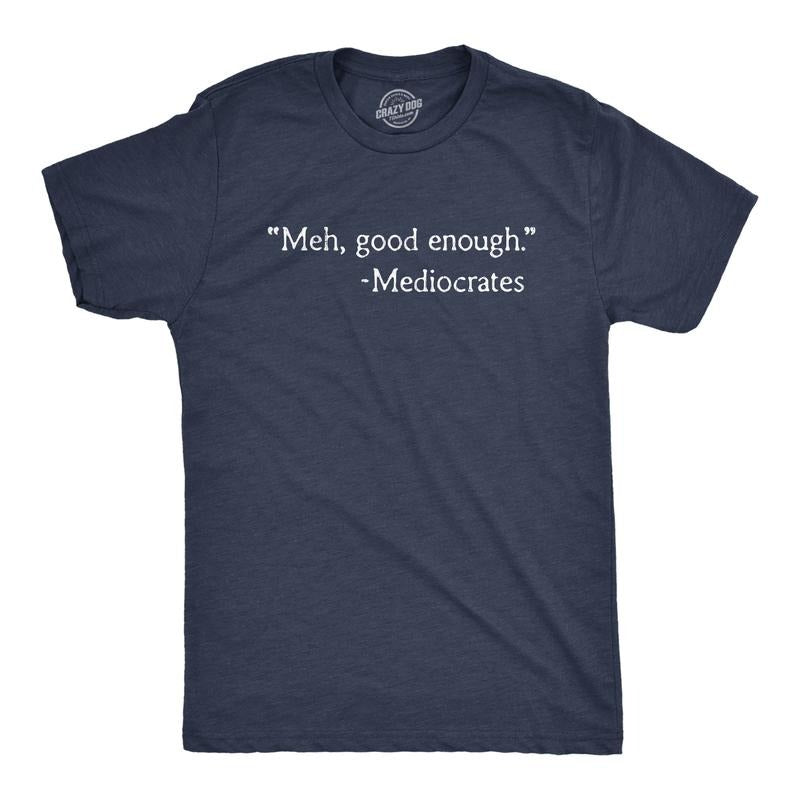 Meh Good Enough Mediocrates Funny Sarcastic World'S Okayest Average Funny Cool Vintage Navy T-Shirts, Hoodie, Sweatshirt - T-Shirt, Sweatshirt, Hoodie