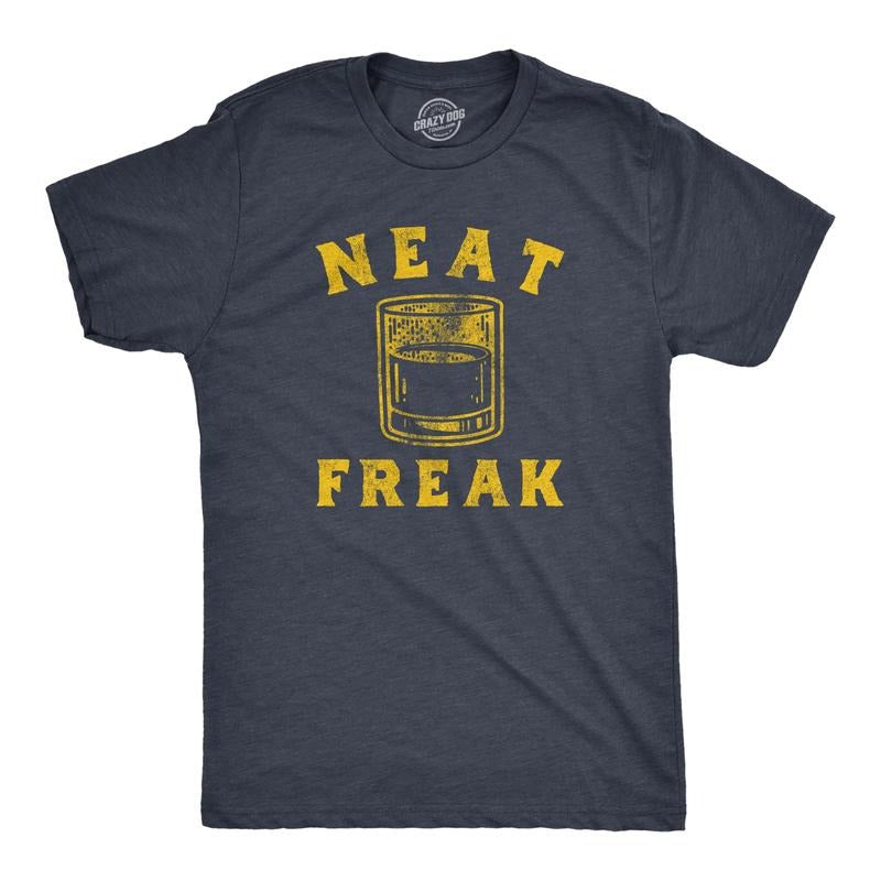 Neat Freak Funny Liquor Spirit Drinking Lovers Joke Guys Funny Cool Vintage Navy T-Shirts, Hoodie, Sweatshirt - T-Shirt, Sweatshirt, Hoodie