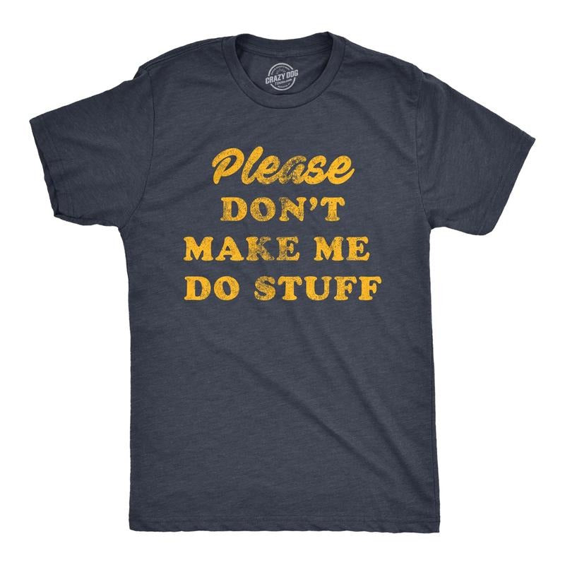 Please Don'T Make Me Do Stuff Funny Lazy Introverted T-Shirts, Hoodie, Sweatshirt - T-Shirt, Sweatshirt, Hoodie