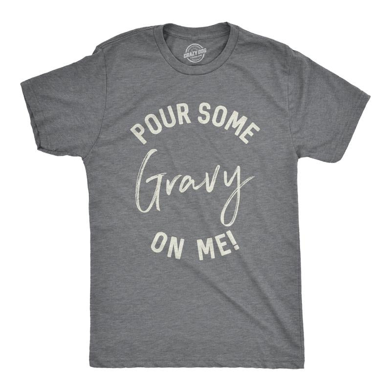 Pour Some Gravy Me Funny Thanksgiving Turkey Funny Cool Vintage Thanksgiving Dark Grey T-Shirts, Hoodie, Sweatshirt - T-Shirt, Sweatshirt, Hoodie