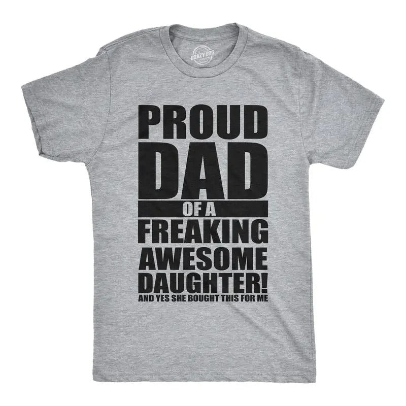 Proud Dad Freaking Awesome Daughter Funny Funny Cool Soft Casual Menswear Dad Joke Funny Daughter Novelty Light Grey T-Shirts, Hoodie, Sweatshirt - T-Shirt, Sweatshirt, Hoodie