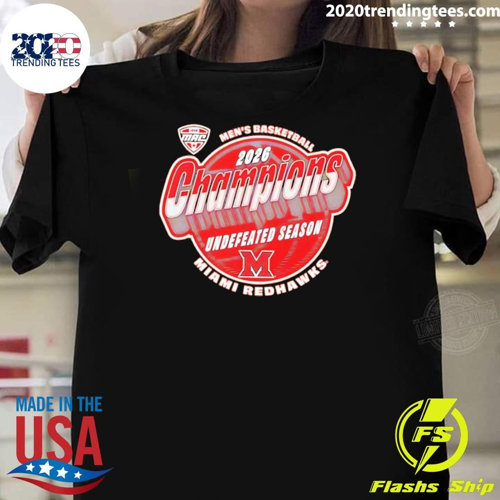 Miami RedHawks 2026 Mens Basketball Undefeated Season MAC Champions Shirt Unisex T-shirt, Sweatshirt, Hoodie, Long Sleeve Tee - T-Shirt, Sweatshirt, Hoodie
