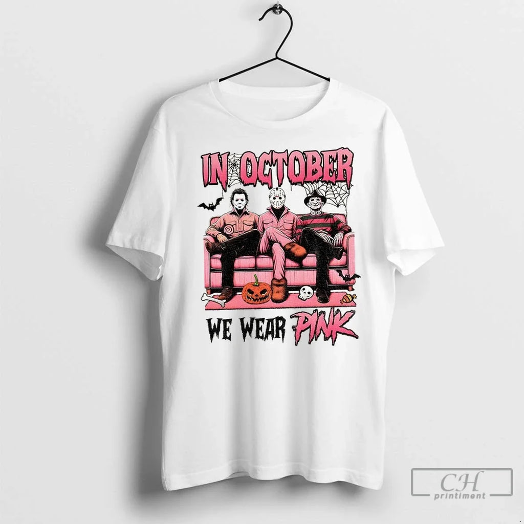 Michael Myers Jason Voorhees Freddy Krueger Spooky Season In October We Wear Pink Halloween - T-Shirt, Sweatshirt, Hoodie