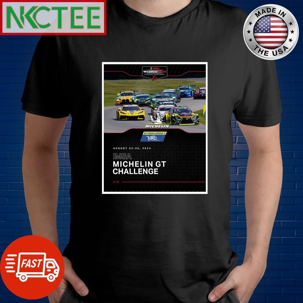 Michelin GT Challenge IMSA SportsCar Championship august 2024 shirt Unisex T-shirt, Sweatshirt, Hoodie, Long Sleeve Tee - T-Shirt, Sweatshirt, Hoodie