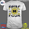 Michigan Final Four 2026 Mens Basketball Shirt Unisex T-shirt, Sweatshirt, Hoodie, Long Sleeve Tee - T-Shirt, Sweatshirt, Hoodie