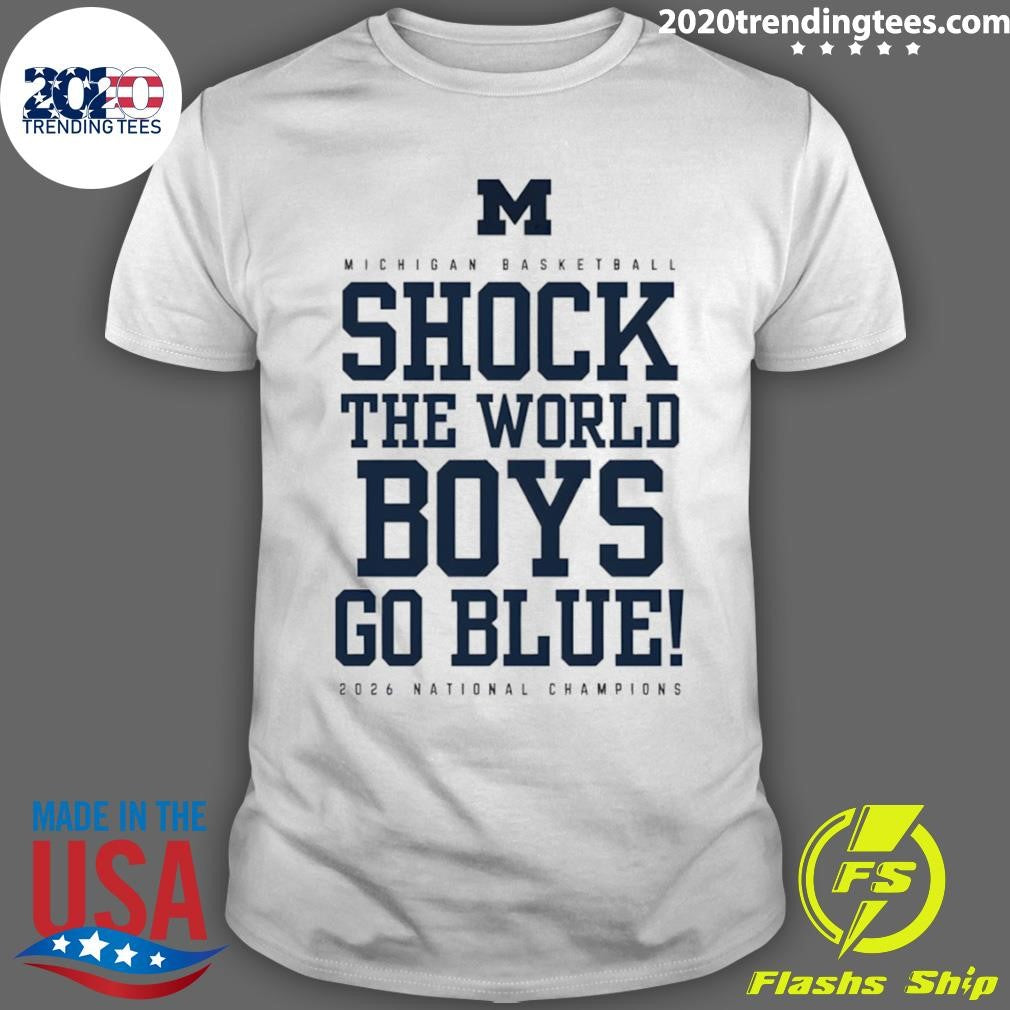 Michigan National Champions Shock The World Boys Go Blue Shirt Unisex T-shirt, Sweatshirt, Hoodie, Long Sleeve Tee - T-Shirt, Sweatshirt, Hoodie