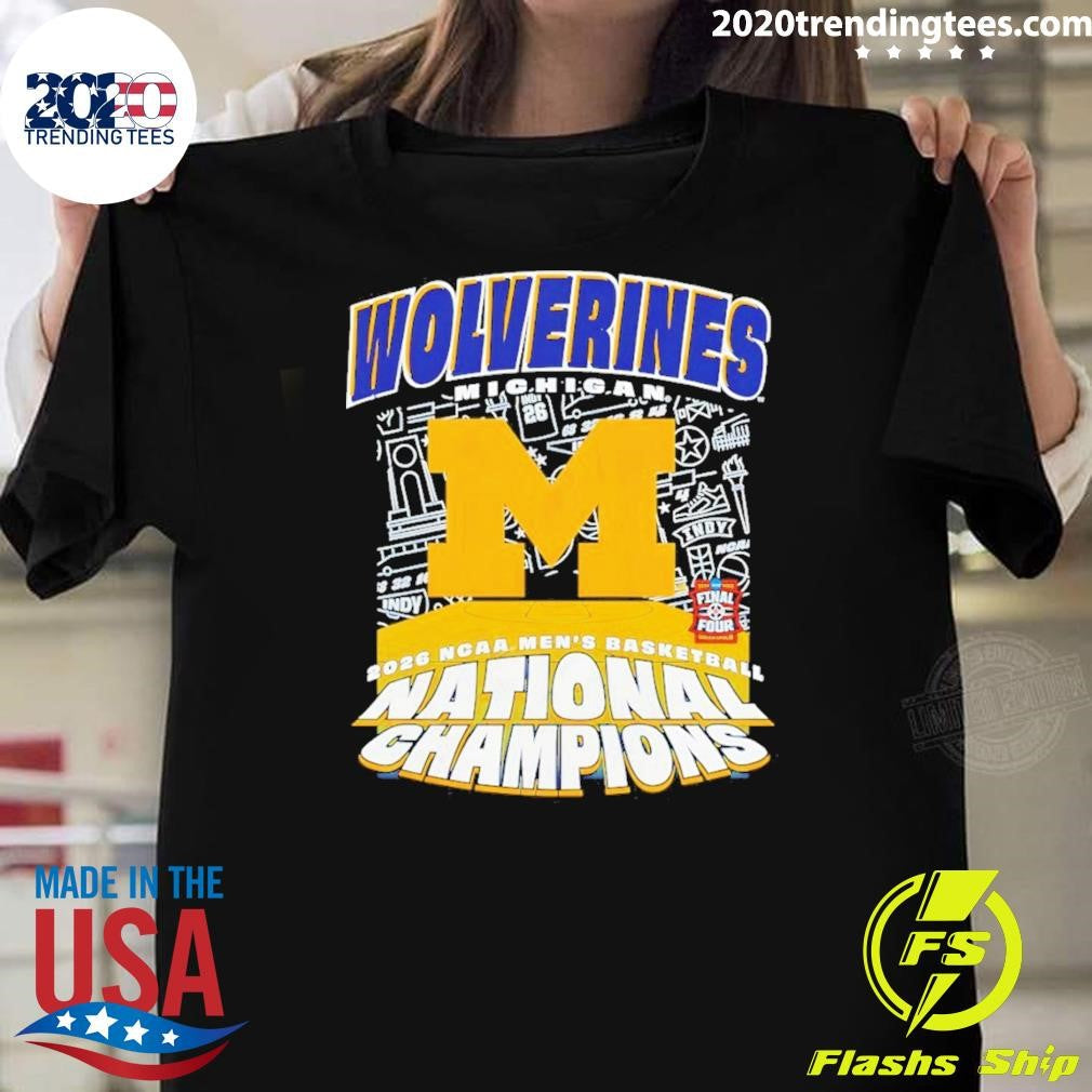 Michigan Wolverines 2026 Ncaa Mens Basketball National Champions Its March Final Four Shirt - T-Shirt, Sweatshirt, Hoodie