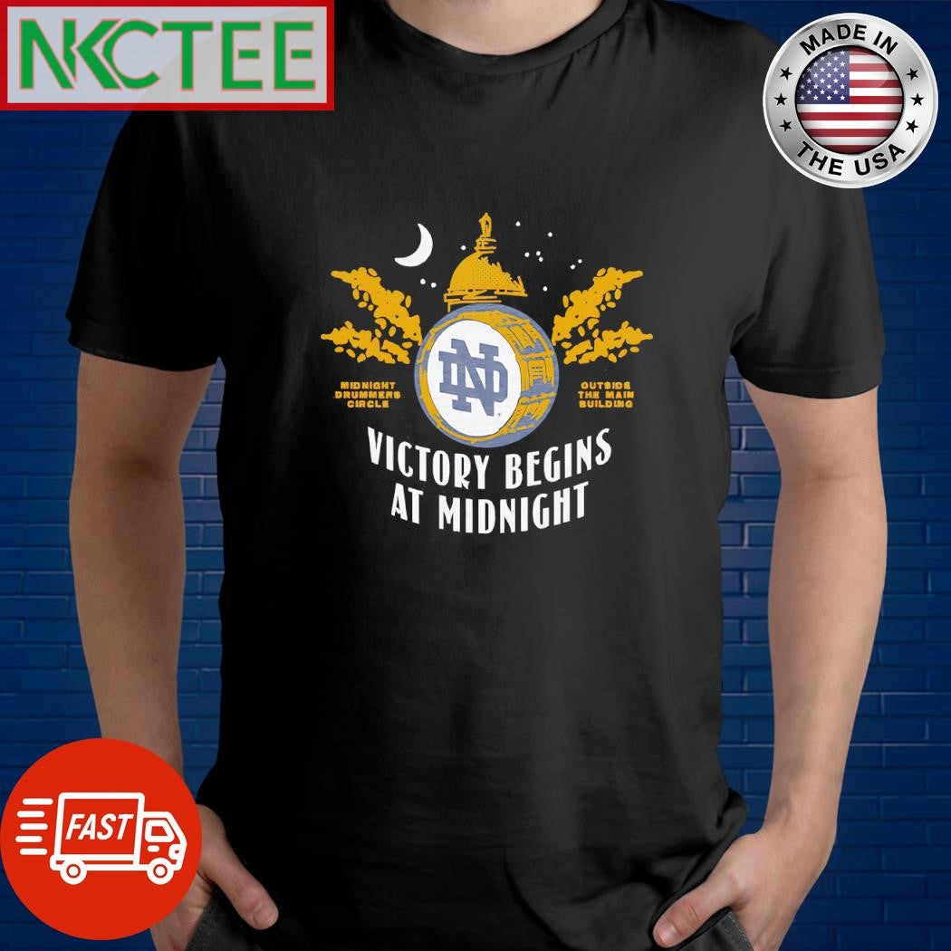 Midnight Drummer’s Circle Outside the main building victory begins at midnight Notre Dame shirt - T-Shirt, Sweatshirt, Hoodie