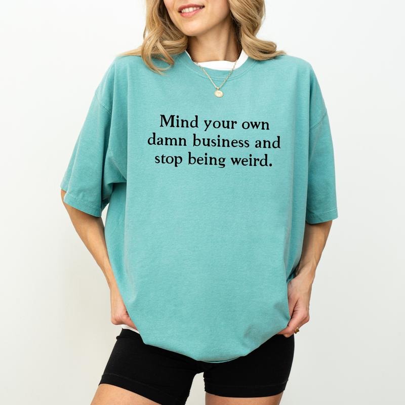 Mind Your Own Business Stop Being Weird Shirt Power Rights Shirt Equal Rights Comfy Streetwear Cotton Fabric Relaxed Fit T-Shirts, Hoodie, Sweatshirt - T-Shirt, Sweatshirt, Hoodie