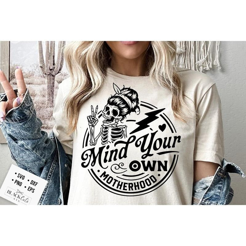 Mind Your Own Motherhood Svg Motherhood Svg Mind Your Motherhood Svg Motherhood Svg Funny Motherhood Skull Svg Mom Life Svg Mom Svg TK43GN T-Shirts, Hoodie, Sweatshirt - T-Shirt, Sweatshirt, Hoodie