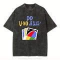 [ Mineral Wash ] Do UNo Jesus Christian Washed Jesus Washed Shirt T-Shirts, Hoodie, Sweatshirt - T-Shirt, Sweatshirt, Hoodie