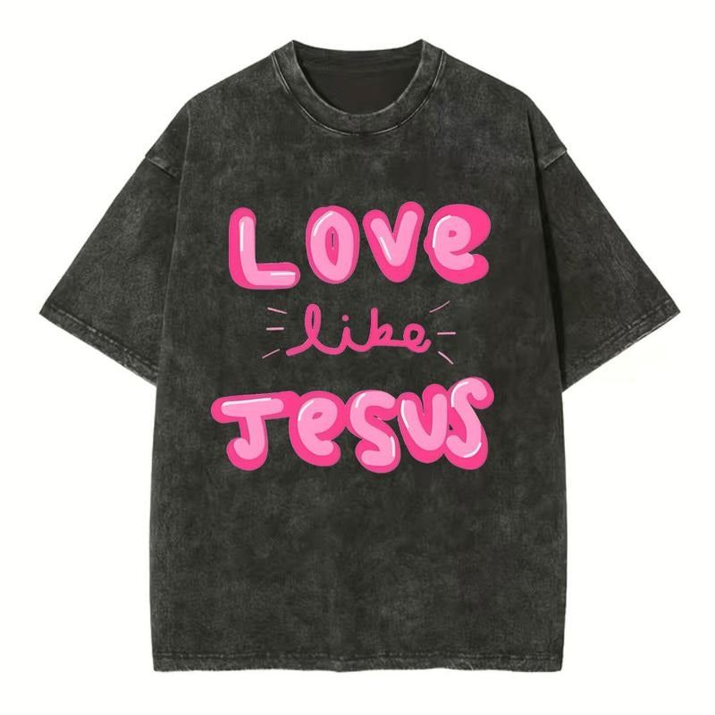 [ Mineral Wash ] Love Like Jesus Christian Washed Jesus Washed Shirt T-Shirts, Hoodie, Sweatshirt - T-Shirt, Sweatshirt, Hoodie