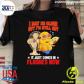 Minion I May Be Older But Im Still Hot It Just Comes In Flashes Now Shirt Unisex T-shirt, Sweatshirt, Hoodie, Long Sleeve Tee - T-Shirt, Sweatshirt, Hoodie