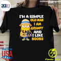 Minion Im A Simple Old Man I Am Grumpy And I Like Boobs Shirt Unisex T-shirt, Sweatshirt, Hoodie, Long Sleeve Tee - T-Shirt, Sweatshirt, Hoodie