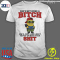 Minion Shes Not Being A Bitch Shes Just Less Likely To Put Up With Your Shit Shirt Unisex T-shirt, Sweatshirt, Hoodie, Long Sleeve Tee - T-Shirt, Sweatshirt, Hoodie