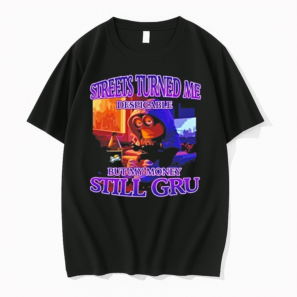 Minion Streets Turned Me Despicable But My Money Still Gru Tshirts Sweater Unisex T-shirt, Sweatshirt, Hoodie, Long Sleeve Tee - T-Shirt, Sweatshirt, Hoodie
