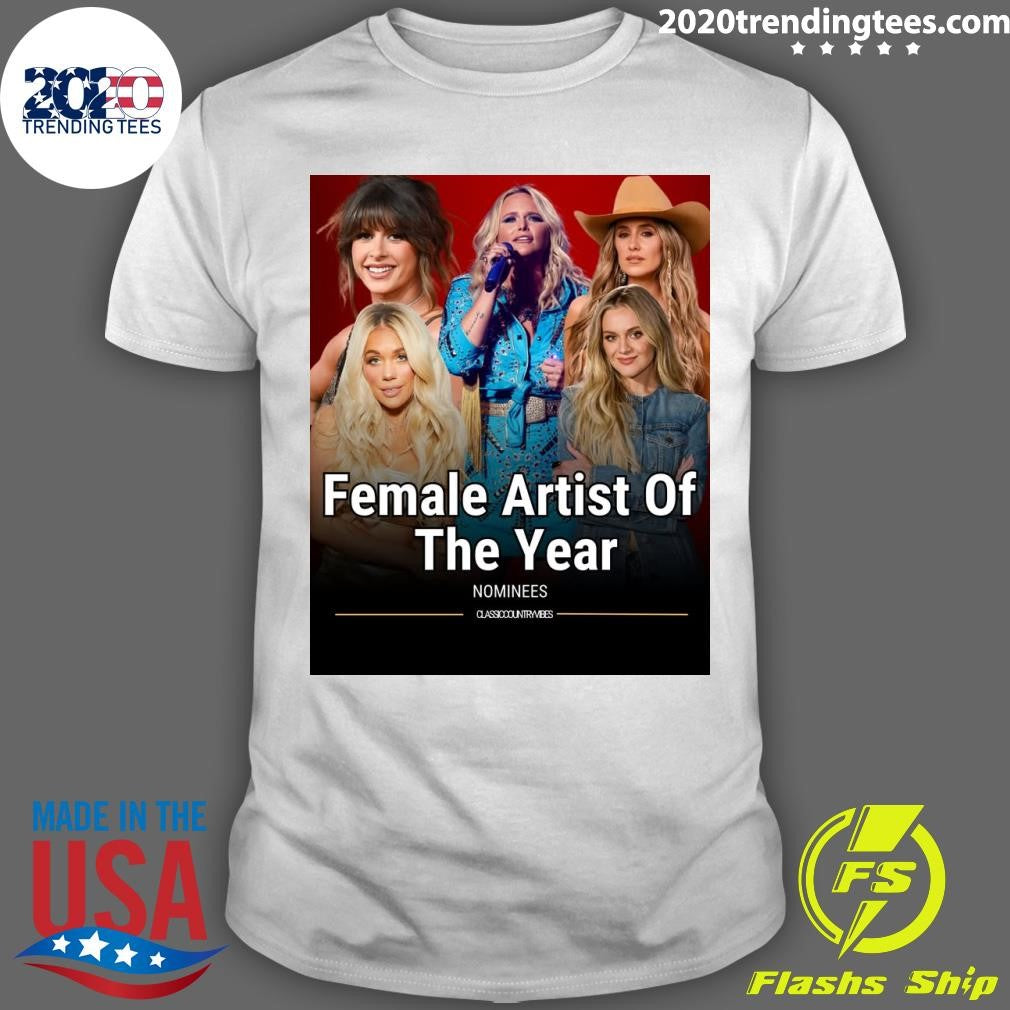 Miranda Lambert Female Artist Of The Year Nominees Shirt Unisex T-shirt, Sweatshirt, Hoodie, Long Sleeve Tee - T-Shirt, Sweatshirt, Hoodie