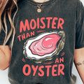 Moister Than Oyster Shirt Retro Funny Unique Humor Cool Casual Fun T-Shirts, Hoodie, Sweatshirt - T-Shirt, Sweatshirt, Hoodie