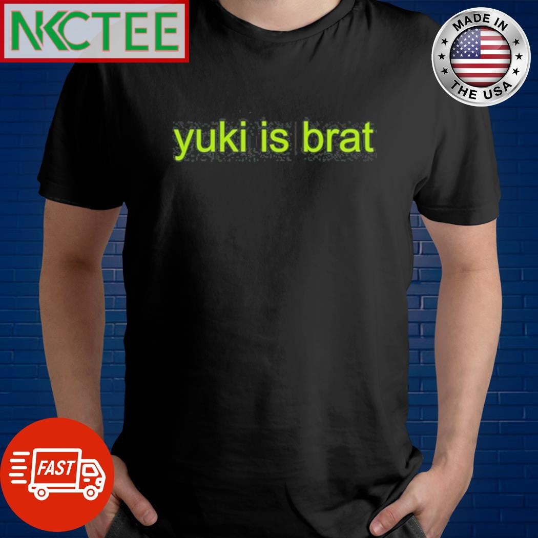 Mom Nicole Wearing Yuki Is Brat Shirt Unisex T-shirt, Sweatshirt, Hoodie, Long Sleeve Tee - T-Shirt, Sweatshirt, Hoodie
