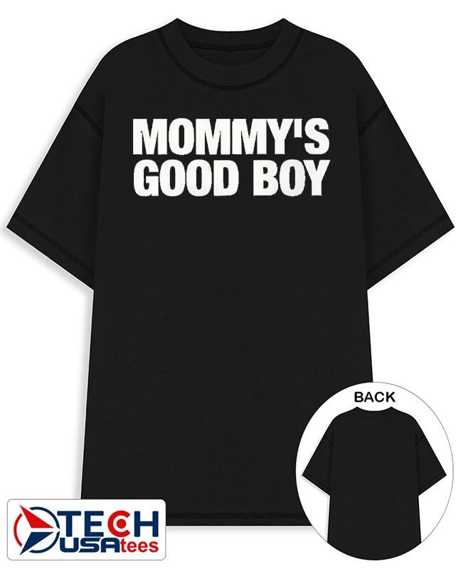 Mommys good boy shirt Unisex T-shirt, Sweatshirt, Hoodie, Long Sleeve Tee - T-Shirt, Sweatshirt, Hoodie