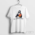 Mona Lisa Fritos Ill Munch To That T Shirts Unisex T-shirt, Sweatshirt, Hoodie, Long Sleeve Tee - T-Shirt, Sweatshirt, Hoodie