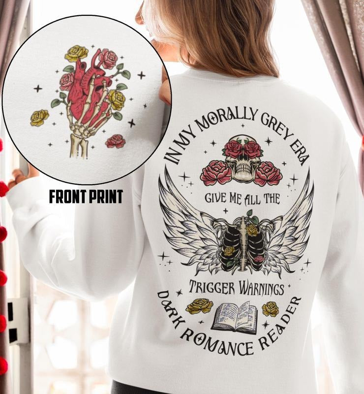 Morally Grey Era Double Sided Print Trigger Warnings Dark Romance Reader Smut Reader Bookish Soft Long Sleeves Fabric T-Shirts, Hoodie, Sweatshirt - T-Shirt, Sweatshirt, Hoodie