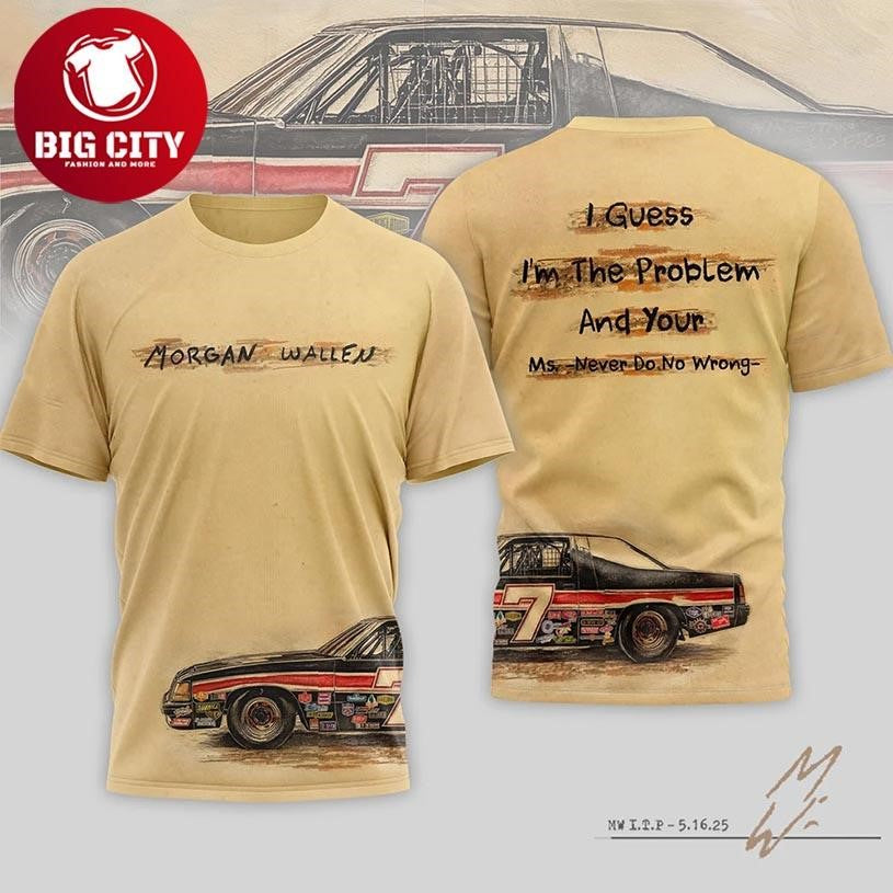 Morgan Wallen I Guess Im The Problem Racing Shirt Vintage Car Graphic Two Sided Shirt Unisex T-shirt, Sweatshirt, Hoodie, Long Sleeve Tee - T-Shirt, Sweatshirt, Hoodie