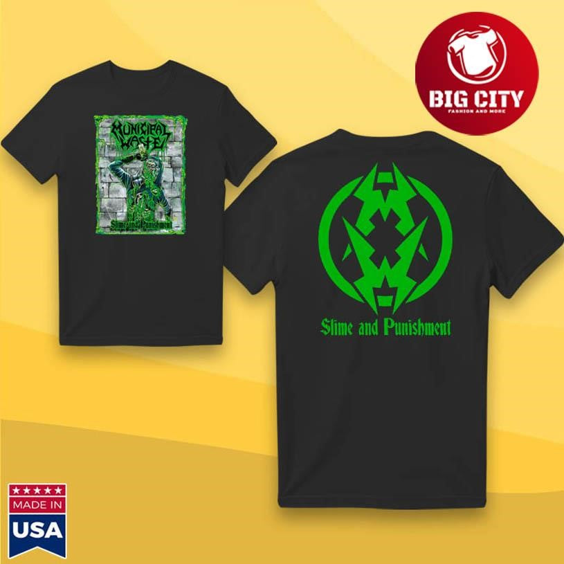 Municipal Waste Slime And Punishment Two Sided Shirt Unisex T-shirt, Sweatshirt, Hoodie, Long Sleeve Tee - T-Shirt, Sweatshirt, Hoodie