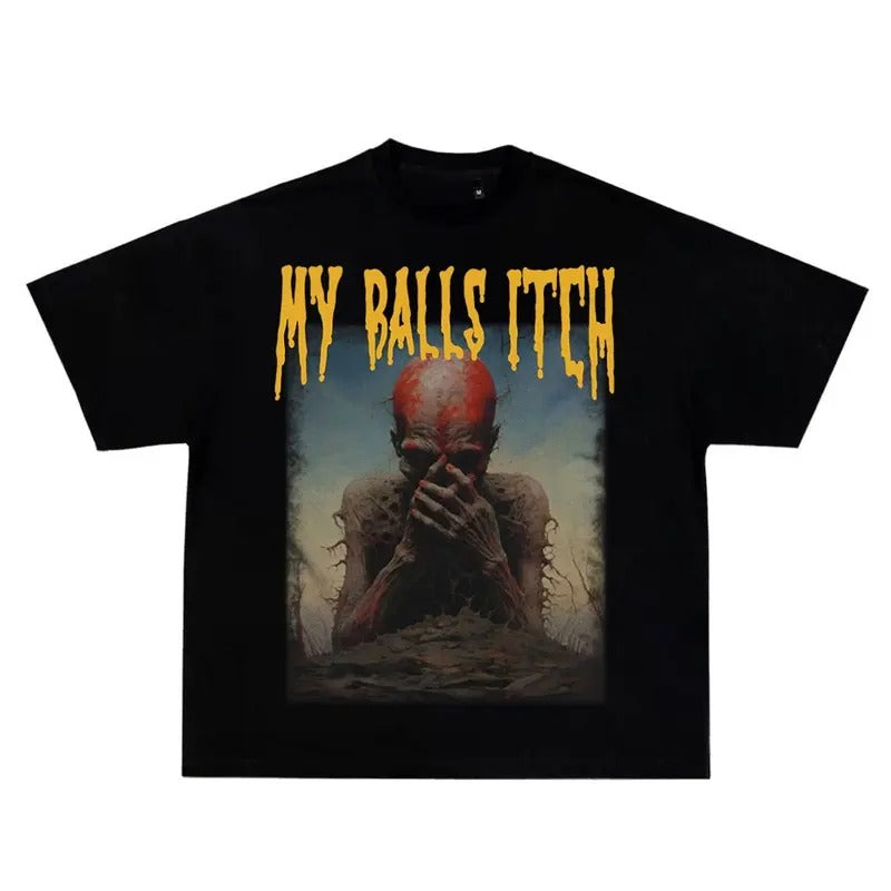 My Balls Itch Obnoxious Metal Shirt Offensive Shirt Dark Humor Inappropriate Meme Shirt Sarcastic Shirt Ironic T-Shirts, Hoodie, Sweatshirt - T-Shirt, Sweatshirt, Hoodie