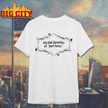 My Dad Identifies As Past Tense Shirt Unisex T-shirt, Sweatshirt, Hoodie, Long Sleeve Tee - T-Shirt, Sweatshirt, Hoodie