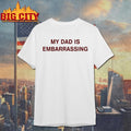 My Dad Is Embarrassing Circle Shirt Unisex T-shirt, Sweatshirt, Hoodie, Long Sleeve Tee - T-Shirt, Sweatshirt, Hoodie