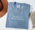 My Dog I Talk Shit About You Shirt Dog Lover Shirt Funny Dog Moms Shirt Animal Lover Dog Mom Shirt Dog Lover T-Shirts, Hoodie, Sweatshirt - T-Shirt, Sweatshirt, Hoodie