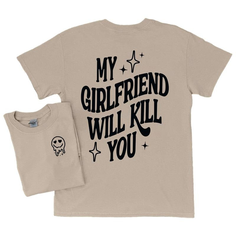 My Girlfriend Will Kill You Womenswear Casual Retro T-Shirts, Hoodie, Sweatshirt - T-Shirt, Sweatshirt, Hoodie