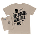 My Girlfriend Will Kill You Womenswear Casual Retro T-Shirts, Hoodie, Sweatshirt - T-Shirt, Sweatshirt, Hoodie