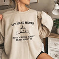 My Head Hurts But I'M Being Brave T-Shirts, Hoodie, Sweatshirt - T-Shirt, Sweatshirt, Hoodie