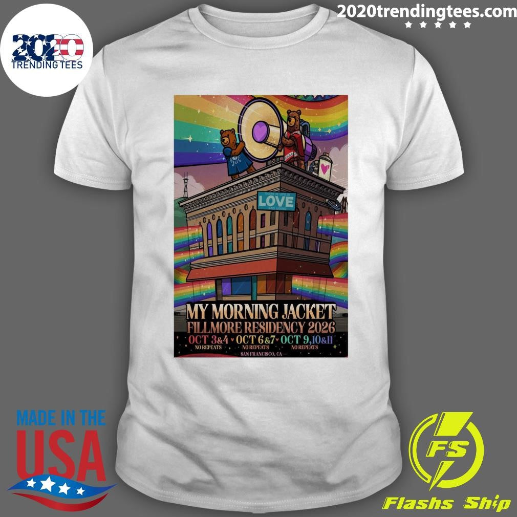 My Morning Jacket Shows at The Fillmore San Francisco, CA October 3-11, 2026 Shirt Unisex T-shirt, Sweatshirt, Hoodie, Long Sleeve Tee - T-Shirt, Sweatshirt, Hoodie