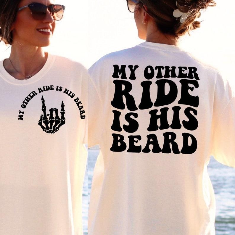 My Other Ride Is His Beard Humor Funny Quote T-Shirts, Hoodie, Sweatshirt - T-Shirt, Sweatshirt, Hoodie