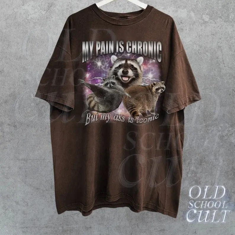 My Pain Is Chronic Raccon Vintage Bootleg Funny 90s Retro Raccoon Weird Meme Trash Possums Crazy Shirtsstyle{N002}2 T-Shirts, Hoodie, Sweatshirt - T-Shirt, Sweatshirt, Hoodie