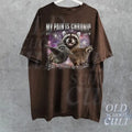 My Pain Is Chronic Raccon Vintage Bootleg Funny 90s Retro Raccoon Weird Meme Trash Possums Crazy Shirtsstyle{N002}2 T-Shirts, Hoodie, Sweatshirt - T-Shirt, Sweatshirt, Hoodie