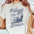 My Pu**Y Loves Good Stretch Cat Bold Inappropriate Funny Gag Unhinged Humor White Elephant Top Womenswear T-Shirts, Hoodie, Sweatshirt - T-Shirt, Sweatshirt, Hoodie