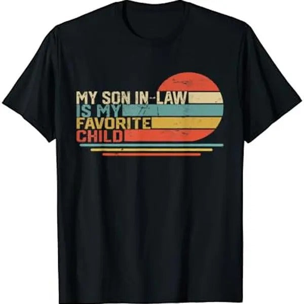 My Son Law Is My Favorite Child Funny Retro Vintage T-Shirts, Hoodie, Sweatshirt - T-Shirt, Sweatshirt, Hoodie
