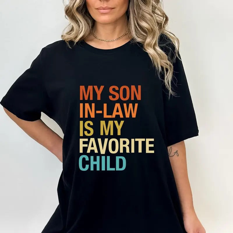 My Son Law Is My Favorite Child Shirt Funny Family Funny Son Mother Law Favorite Son Law T-Shirts, Hoodie, Sweatshirt - T-Shirt, Sweatshirt, Hoodie